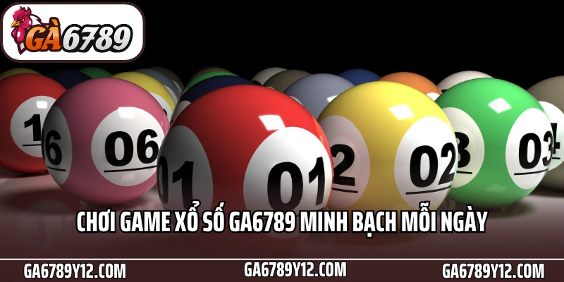 Xổ Số Ga6789 - Sảnh Chơi Xổ Số 3 Miền, Siêu Tốc Cực Phê 1 Chơi game xổ số Ga6789 minh bạch mỗi ngày