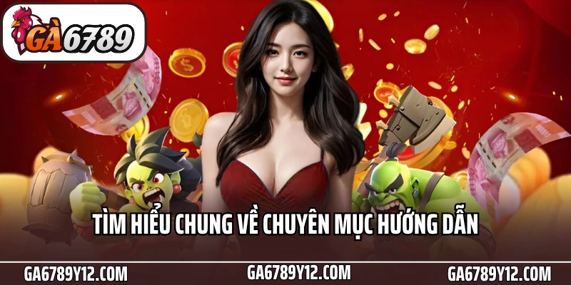 Tìm hiểu chung về chuyên mục hướng dẫn
