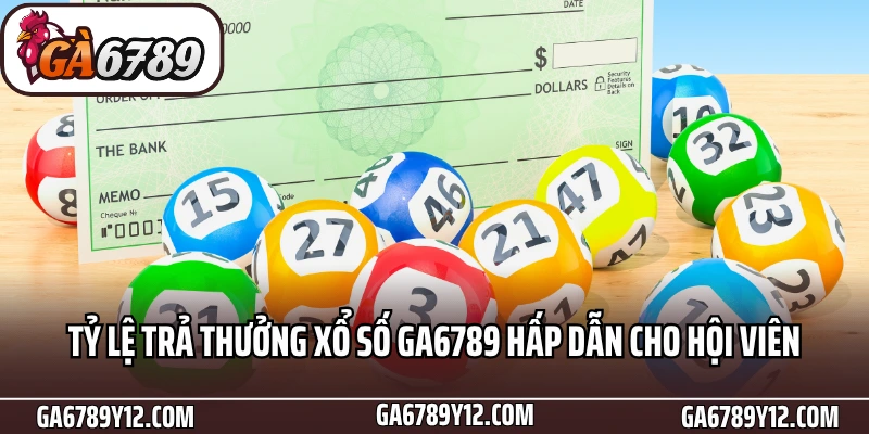 Xổ Số Ga6789 - Sảnh Chơi Xổ Số 3 Miền, Siêu Tốc Cực Phê 2 Tỷ lệ trả thưởng xổ số Ga6789 hấp dẫn cho hội viên